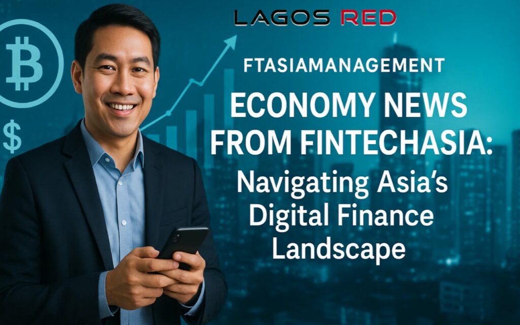 ftasiamanagement economy news from fintechasia
