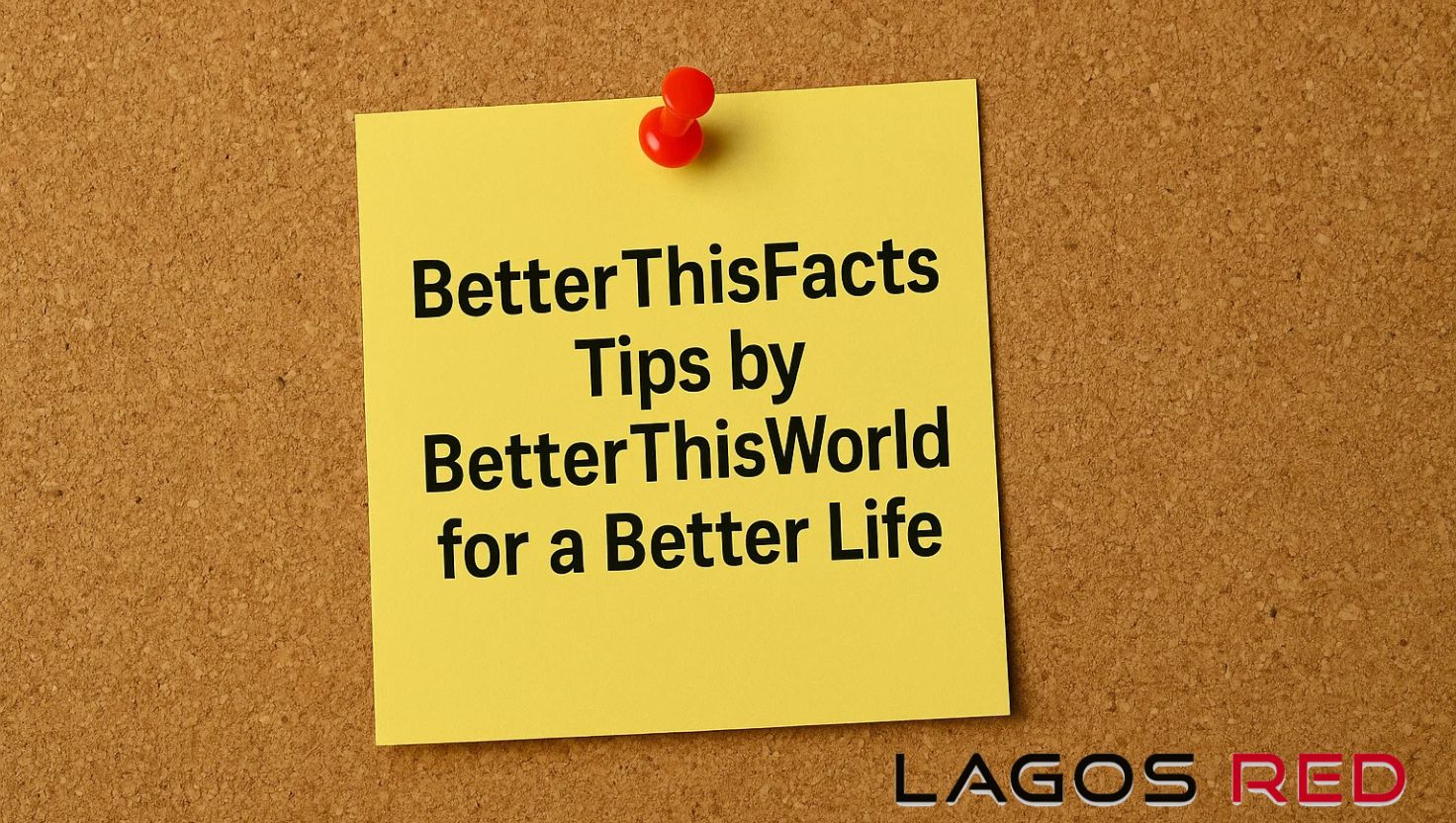BetterThisFacts Tips by BetterThisWorld