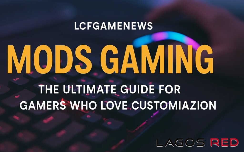 Mods Gaming LCFGameNews