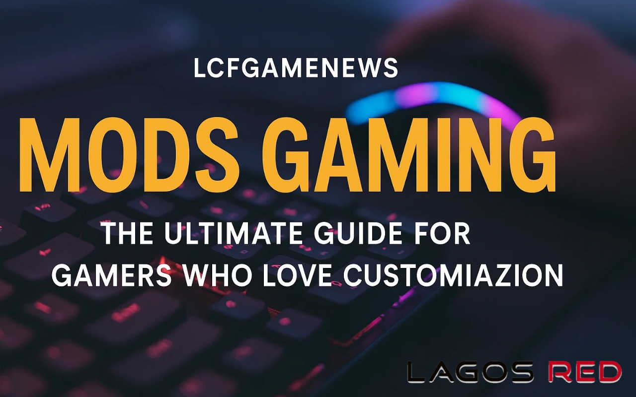Mods Gaming LCFGameNews